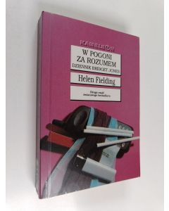 Kirjailijan Helen Fielding käytetty kirja W pogoni za rozumem : dziennik Bridget Jones