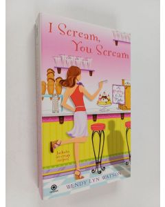 Kirjailijan Wendy Lyn Watson käytetty kirja I Scream, You Scream - A Mystery À la Mode