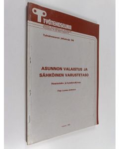 Kirjailijan Pirjo Luoma-Juntunen käytetty kirja Asunnon valaistus ja sähköinen varustetaso : haastattelu- ja kyselytutkimus
