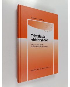 Kirjailijan Yki Hytönen käytetty kirja Taistelusta yhteistyöhön : valtion teknisten edunvalvontaa 40 vuotta