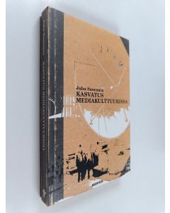 Kirjailijan Juha Suoranta käytetty kirja Kasvatus mediakulttuurissa : mitä kasvattajien tulee tietää