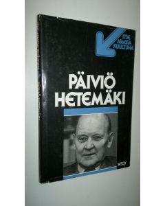 Kirjailijan Päiviö Hetemäki käytetty kirja Päiviö Hetemäki : TV-ohjelma Nauhoitus 2741978, ensiesitys 1991978
