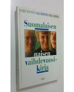 Tekijän Maarit ym. Huovinen  käytetty kirja Suomalaisen naisen vaihdevuosikirja