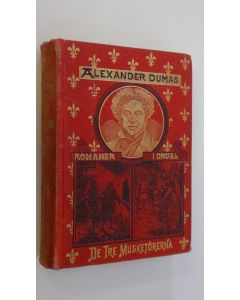 Kirjailijan Alexander Dumas käytetty kirja De Tre Musketörerna : historisk roman