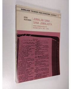 Kirjailijan Eero Huovinen käytetty kirja Jumalan sana - sana Jumalasta : Hans Küngin käsitys Raamatusta v. 1957-1974