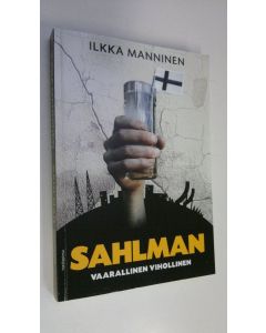 Kirjailijan Ilkka Manninen uusi kirja Sahlman