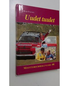 Kirjailijan Reijo Tujunen käytetty kirja Uudet tuulet : Moottoriurheiluvuosi 1988