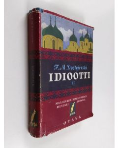 Kirjailijan F. M. Dostojevski käytetty kirja Idiootti 2