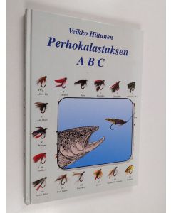 Kirjailijan Veikko Hiltunen käytetty kirja Perhokalastuksen ABC