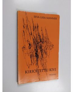 Kirjailijan Eeva-Liisa Manner käytetty kirja Kirjoitettu kivi