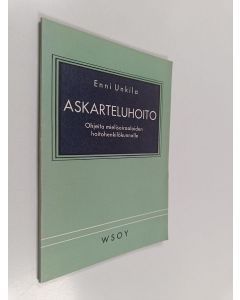 Kirjailijan Enni Unkila käytetty kirja Askarteluhoito : ohjeita mielisairaaloiden hoitohenkilökunnalle