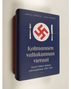 Kirjailijan Markku Jokisipilä & Janne Könönen käytetty kirja Kolmannen valtakunnan vieraat : Suomi Hitlerin Saksan vaikutuspiirissä 1933-1944