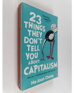 Kirjailijan Ha-Joon Chang käytetty kirja 23 Things They Don't Tell You about Capitalism
