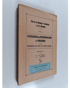 Kirjailijan L. Quentin & H. M. Stehle käytetty kirja flore de la guadeloupe et dependances et de la martinique, tome 2 : catalogue des phanerogames et fougeres avec contribution a la flore de la guyane francaise, fascicule 3