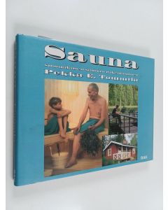 Kirjailijan Pekka Tommila käytetty kirja Sauna : suomalaisen saunan rakentaminen