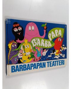 Kirjailijan Annette Tison käytetty kirja Barbapapan teatteri