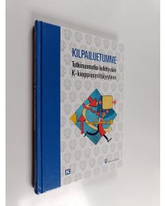 käytetty kirja Kilpailuetumme : tutkimusmatka kehittyvään K-kauppiasyrittäjyyteen