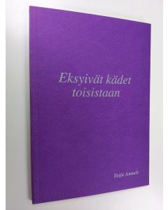 Kirjailijan Teija Jokipii käytetty kirja Eksyivät kädet toisistaan