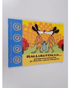 Kirjailijan Raija Partanen käytetty kirja Ralliautoilua... perheenemännille ja muille vasta-alkajille : (lyhyt oppimäärä)
