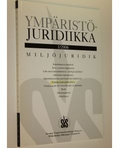 käytetty kirja Ympäristöjuridiikka 1/2006 : Suomen ympäristöoikeustieteen seuran aikakauslehti