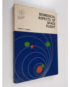 Kirjailijan James P. Henry käytetty kirja Biomedical aspects of space flight