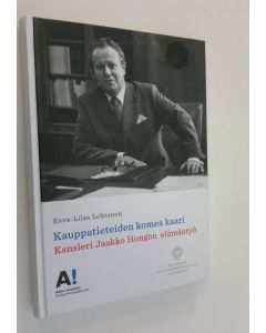 Kirjailijan Eeva-Liisa Lehtonen käytetty kirja Kauppatieteiden komea kaari : kansleri Jaakko Hongon elämäntyö