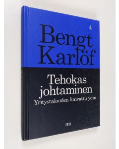 Kirjailijan Bengt Karlöf käytetty kirja Tehokas johtaminen