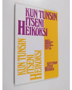Tekijän Hannu Virtanen  käytetty kirja Kun tunsin itseni heikoksi : kehitysvammaisten omaisten kirjoituksia vuosilta 1979-1983