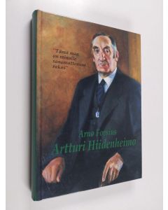 Kirjailijan Arno Forsius käytetty kirja Artturi Hiidenheimo 1877-1956 : elämää Vihdin Oravalassa, työtä yhteiskunnan hyväksi