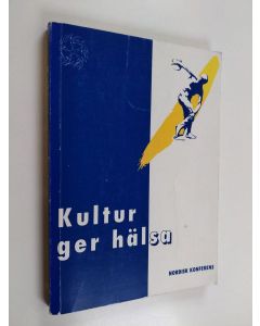 käytetty kirja Kultur ger hälsa : nordisk konferens, Hanaholmen, Esbo, Finland 1.-3.9.1994, slutrapport