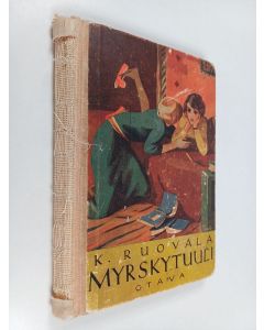 Kirjailijan K. Ruovala käytetty kirja Myrskytuuli