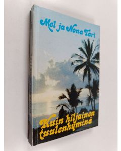 Kirjailijan Mel Tari käytetty kirja Kuin hiljainen tuulenhyminä