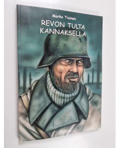 Kirjailijan Marko Tiainen käytetty kirja Revon tulta Kannaksella