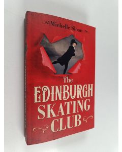 Kirjailijan Michelle Sloan käytetty kirja The Edinburgh skating club