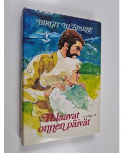 Kirjailijan Birgit Th Sparre käytetty kirja Palaavat onnen päivät