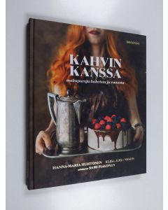 Kirjailijan Hanna-Maria Huhtonen käytetty kirja Kahvin kanssa : makupareja kahvista ja ruoasta