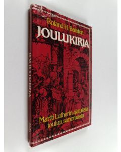 Kirjailijan Martti Luther & Roland H. Bainton käytetty kirja Joulukirja