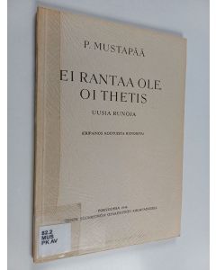 Kirjailijan Martti Haavio käytetty kirja Ei rantaa ole, oi Thetis : uusia runoja