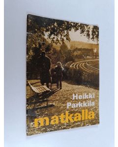 Kirjailijan Heikki Parkkila käytetty teos Matkalla