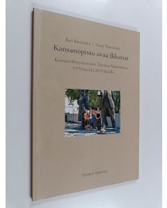 Kirjailijan Kari P. Kinnunen käytetty kirja Kansanopisto avaa ikkunat : kansainvälisyyskasvatus Työväen Akatemiassa 1970-luvulta 2010-luvulle