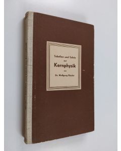 Kirjailijan Wolfgang Riezler käytetty kirja Tabellen und tafeln zur kernphysik (mukana seitsemän karttaa/kaaviota)
