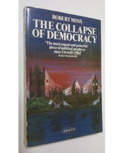 Kirjailijan Robert Moss käytetty kirja The collapse of democracy