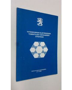 käytetty kirja Yhteiskunnan elintärkeiden toimintojen turvaamisen strategia : valtioneuvoston periaatepäätös 27.11.2003