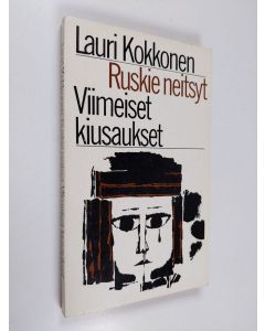 Kirjailijan Lauri Kokkonen käytetty kirja Ruskie neitsyt ; Viimeiset kiusaukset