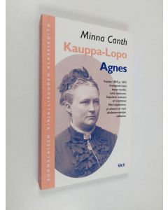 Kirjailijan Minna Canth käytetty kirja Kauppa-Lopo ; Agnes