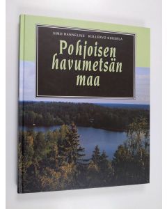 Kirjailijan Simo Hannelius käytetty kirja Pohjoisen havumetsän maa