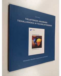 Kirjailijan Heidi Pekkala käytetty kirja Tielaitoksen jakaminen Tiehallinnoksi ja Tieliikelaitokseksi : aikakauden eläneiden omakohtaisia kokemuksia
