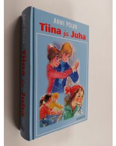 Kirjailijan Anni Polva käytetty kirja Tiina ja Juha
