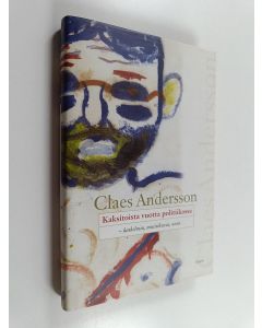 Kirjailijan Claes Andersson käytetty kirja Kaksitoista vuotta politiikassa - katkelmia, muistikuvia, unia