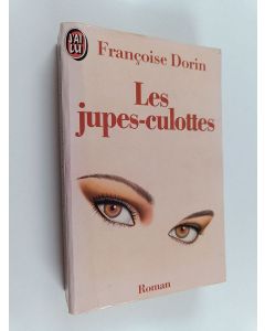 Kirjailijan Françoise Dorin käytetty kirja Les jupes-culottes
